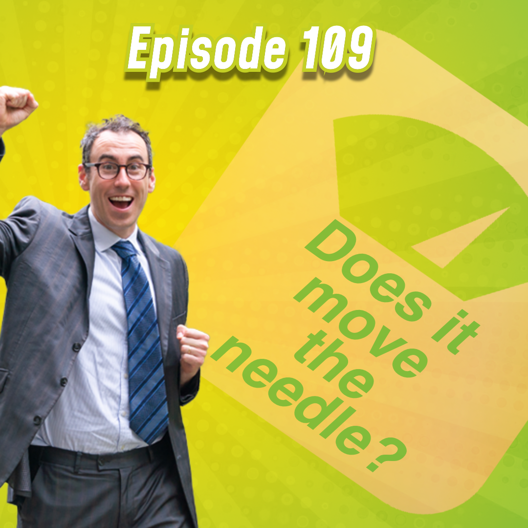 cover of episode Episode #109: Will it move the needle?